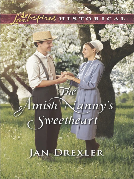 Title details for The Amish Nanny's Sweetheart by Jan Drexler - Available